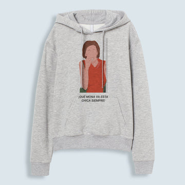 Sudadera "Qué mona va esta chica siempre"